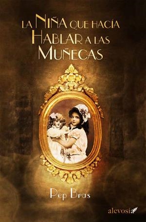 LA NIÑA QUE HACÍA HABLAR A LAS MUÑECAS | 9788415608691 | BRAS, PEP | Galatea Llibres | Llibreria online de Reus, Tarragona | Comprar llibres en català i castellà online