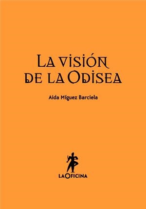 LA VISIÓN DE LA ODISEA | 9788494127021 | MÍGUEZ BARCIELA, AÍDA | Galatea Llibres | Llibreria online de Reus, Tarragona | Comprar llibres en català i castellà online