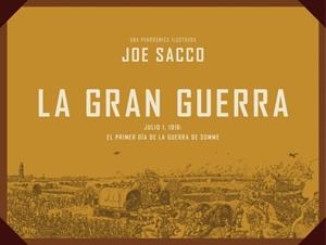 LA GRAN GUERRA. 1 DE JULIO DE 1916: PRIMER DÍA DE LA BATALLA DE SOMME | 9788439727514 | SACCO, JOE | Galatea Llibres | Llibreria online de Reus, Tarragona | Comprar llibres en català i castellà online