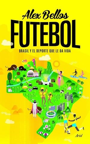 FUTEBOL. BRASIL Y EL DEPORTE QUE LE DA VIDA | 9788434414976 | BELLOS, ALEX | Galatea Llibres | Librería online de Reus, Tarragona | Comprar libros en catalán y castellano online