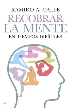 RECOBRAR LA MENTE EN TIEMPOS DIFÍCILES | 9788427041011 | CALLE, RAMIRO | Galatea Llibres | Librería online de Reus, Tarragona | Comprar libros en catalán y castellano online