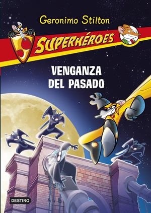 VENGANZA DEL PASADO. SUPERHÉROES STILTON 11 | 9788408122845 | Galatea Llibres | Llibreria online de Reus, Tarragona | Comprar llibres en català i castellà online