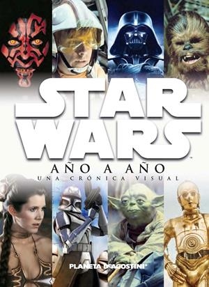 STAR WARS: AÑO A AÑO | 9788415921462 | Galatea Llibres | Llibreria online de Reus, Tarragona | Comprar llibres en català i castellà online