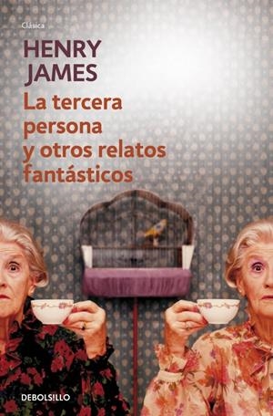 LA TERCERA PERSONA Y OTROS RELATOS FANTÁSTICOS | 9788490327296 | JAMES, HENRY | Galatea Llibres | Llibreria online de Reus, Tarragona | Comprar llibres en català i castellà online