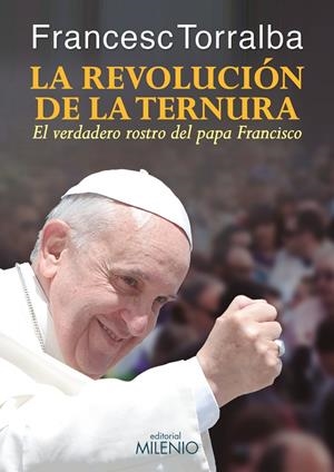 LA REVOLUCIÓN DE LA TERNURA | 9788497436113 | TORRALBA ROSELLÓ, FRANCESC | Galatea Llibres | Librería online de Reus, Tarragona | Comprar libros en catalán y castellano online