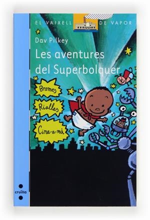 LES AVENTURES DEL SUPERBOLQUER | 9788466131742 | PILKEY, DAV | Galatea Llibres | Librería online de Reus, Tarragona | Comprar libros en catalán y castellano online