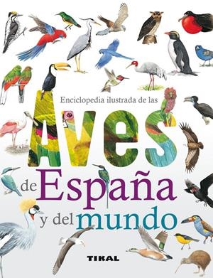 ENCICLOPEDIA ILUSTRADA DE LAS AVES DE ESPAÑA Y DEL MUNDO | 9788499281889 | ALDERTON, DAVID | Galatea Llibres | Librería online de Reus, Tarragona | Comprar libros en catalán y castellano online