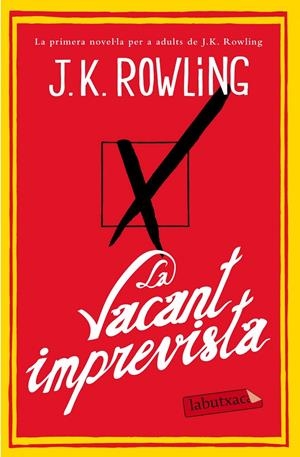 LA VACANT IMPREVISTA | 9788499308142 | ROWLING, J. K | Galatea Llibres | Llibreria online de Reus, Tarragona | Comprar llibres en català i castellà online