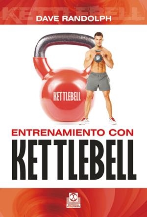 ENTRENAMIENTO CON KETTLEBELL | 9788499101927 | RANDOLPH, DAVE | Galatea Llibres | Llibreria online de Reus, Tarragona | Comprar llibres en català i castellà online