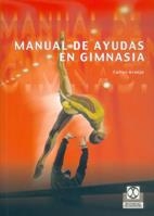 MANUAL DE AYUDAS EN GIMNASIA | 9788480197465 | ARAUJO, CARLOS | Galatea Llibres | Llibreria online de Reus, Tarragona | Comprar llibres en català i castellà online