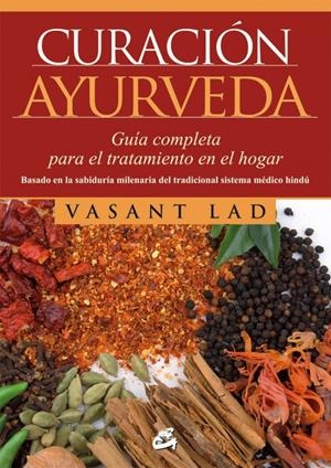 CURACIÓN AYURVEDA | 9788484454823 | LAD, VASANT | Galatea Llibres | Llibreria online de Reus, Tarragona | Comprar llibres en català i castellà online