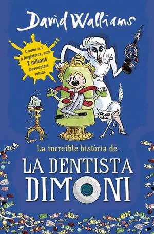 LA INCREÏBLE HISTÒRIA DE LA DENTISTA DIMONI | 9788490431917 | WALLIAMS, DAVID | Galatea Llibres | Llibreria online de Reus, Tarragona | Comprar llibres en català i castellà online