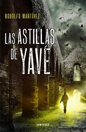LAS ASTILLAS DE YAVÉ | 9788415831242 | MARTINEZ, RODOLFO | Galatea Llibres | Librería online de Reus, Tarragona | Comprar libros en catalán y castellano online