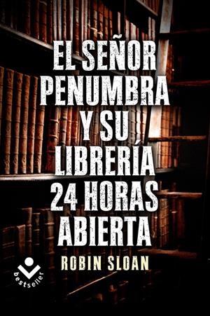 EL SR. PENUMBRA Y SU LIBRERÍA 24 HORAS ABIERTA | 9788415729365 | SLOAN, ROBIN | Galatea Llibres | Librería online de Reus, Tarragona | Comprar libros en catalán y castellano online
