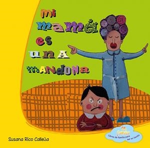 MI MAMA ES UNA MANDONA | 9788494069079 | RICO, SUSANA | Galatea Llibres | Llibreria online de Reus, Tarragona | Comprar llibres en català i castellà online