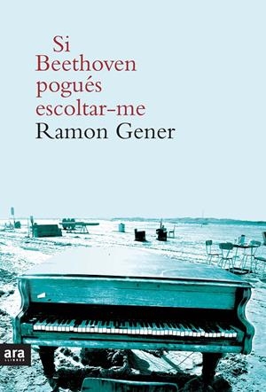SI BEETHOVEN POGUÉS ESCOLTAR-ME | 9788415642756 | GENER, RAMON | Galatea Llibres | Librería online de Reus, Tarragona | Comprar libros en catalán y castellano online