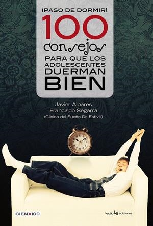 PASO DE DORMIR! 100 CONSEJOS PARA QUE LOS ADOLESCENTES DUERMAN BIEN | 9788416012107 | SEGARRA, FRANCISCO/ALVARES, JAVIER | Galatea Llibres | Llibreria online de Reus, Tarragona | Comprar llibres en català i castellà online