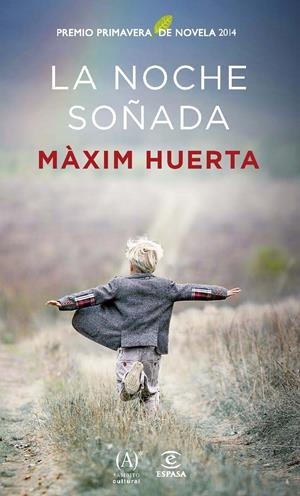 LA NOCHE SOÑADA (PREMIO PRIMAVERA 2014) | 9788467041187 | HUERTA, MÀXIM | Galatea Llibres | Librería online de Reus, Tarragona | Comprar libros en catalán y castellano online