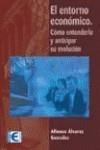 ENTORNO ECONOMICO. COMO ENTENDERLO, EL | 9788478975914 | ALVAREZ GONZALEZ, ALFONSO | Galatea Llibres | Librería online de Reus, Tarragona | Comprar libros en catalán y castellano online