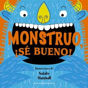 MONSTRUO, ¡SE BUENO! | 9788426140227 | MARSAHALL, NATALIE | Galatea Llibres | Librería online de Reus, Tarragona | Comprar libros en catalán y castellano online