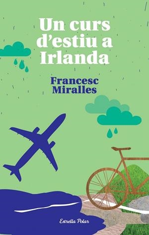 UN CURS D'ESTIU A IRLANDA | 9788490573518 | MIRALLES, FRANCESC | Galatea Llibres | Llibreria online de Reus, Tarragona | Comprar llibres en català i castellà online