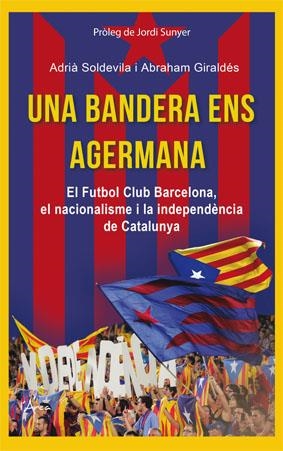 UNA BANDERA ENS AGERMANA | 9788494113154 | SOLDEVILA, ADRIÀ/GIRALDÉS, ABRAHAM | Galatea Llibres | Librería online de Reus, Tarragona | Comprar libros en catalán y castellano online