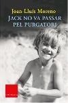 JACK NO VA PASSAR PEL PURGATORI | 9788466403894 | MORENO, JOAN-LLUIS | Galatea Llibres | Librería online de Reus, Tarragona | Comprar libros en catalán y castellano online