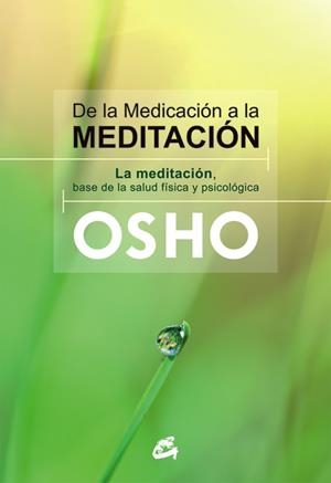 DE LA MEDICACION A LA MEDITACION | 9788484455080 | OSHO | Galatea Llibres | Llibreria online de Reus, Tarragona | Comprar llibres en català i castellà online