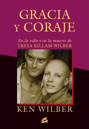 GRACIA Y CORAJE | 9788484455097 | WILBER, KEN | Galatea Llibres | Librería online de Reus, Tarragona | Comprar libros en catalán y castellano online