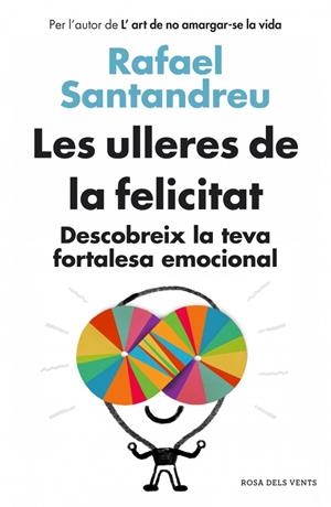 LES ULLERES DE LA FELICITAT | 9788415961154 | SANTANDREU, RAFAEL | Galatea Llibres | Librería online de Reus, Tarragona | Comprar libros en catalán y castellano online