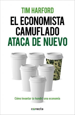 EL ECONOMISTA CAMUFLADO ATACA DE NUEVO | 9788415431916 | HARFORD, TIM | Galatea Llibres | Librería online de Reus, Tarragona | Comprar libros en catalán y castellano online