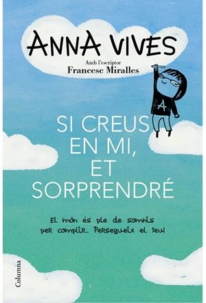 SI CREUS EN MI, ET SORPRENDRÉ | 9788466418461 | VIVES, ANNA | Galatea Llibres | Librería online de Reus, Tarragona | Comprar libros en catalán y castellano online