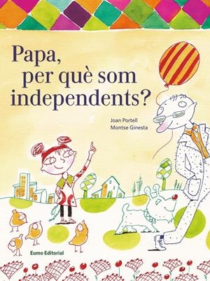 PAPA, PER QUÈ SOM INDEPENDENTS? | 9788497665094 | PORTELL, JOAN | Galatea Llibres | Llibreria online de Reus, Tarragona | Comprar llibres en català i castellà online
