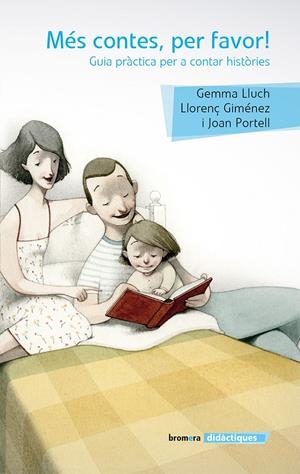 MÉS CONTES, PER FAVOR! | 9788490262030 | LLUCH, GEMMA/GIMÉNEZ, LLORENÇ/PORTELL RIFÀ, JOAN | Galatea Llibres | Llibreria online de Reus, Tarragona | Comprar llibres en català i castellà online