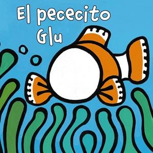 EL PECECITO GLU | 9788421679548 | VAN DER PUT, KLAARTJE | Galatea Llibres | Llibreria online de Reus, Tarragona | Comprar llibres en català i castellà online