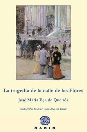 LA TRAGEDIA DE LA CALLE DE LAS FLORES | 9788494201882 | EÇA DE QUEIRÓS, JOSÉ MARÍA | Galatea Llibres | Librería online de Reus, Tarragona | Comprar libros en catalán y castellano online