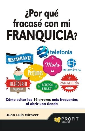 POR QUE FRACASE CON MI FRANQUICIA? | 9788492956203 | MIRAVET, JUAN LUIS | Galatea Llibres | Llibreria online de Reus, Tarragona | Comprar llibres en català i castellà online
