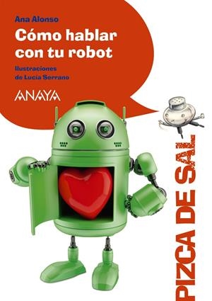 CÓMO HABLAR CON TU ROBOT | 9788467861051 | ALONSO, ANA | Galatea Llibres | Librería online de Reus, Tarragona | Comprar libros en catalán y castellano online