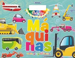 COLOREA MÁQUINAS CON PEGATINAS | 9788467726350 | Galatea Llibres | Librería online de Reus, Tarragona | Comprar libros en catalán y castellano online