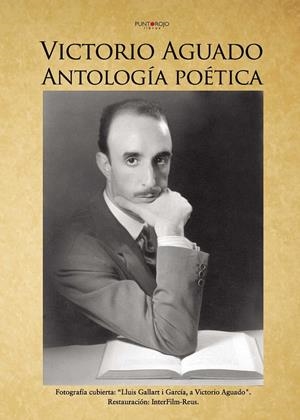 ANTOLOGÍA POÉTICA VICTORIO AGUADO | 9788416007332 | AGUADO CALVO, JOSÉ ANTONIO | Galatea Llibres | Librería online de Reus, Tarragona | Comprar libros en catalán y castellano online