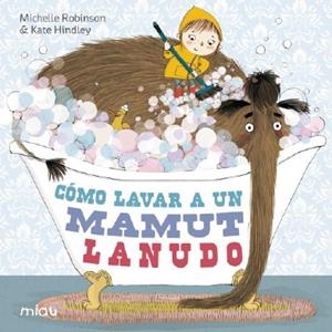 COMO LAVAR A UN MAMUT LANUDO | 9788415116967 | MICHELLE, ROBINSON | Galatea Llibres | Llibreria online de Reus, Tarragona | Comprar llibres en català i castellà online