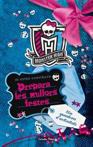 PREPARA LES MILLORS FESTES MONSTER HIGH | 9788490573587 | Galatea Llibres | Librería online de Reus, Tarragona | Comprar libros en catalán y castellano online