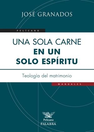 UNA SOLA CARNE, EN UN SOLO ESPÍRITU | 9788498401325 | GRANADOS GARCÍA, JOSÉ | Galatea Llibres | Librería online de Reus, Tarragona | Comprar libros en catalán y castellano online