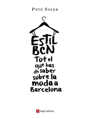 ESTIL BCN | 9788415695646 | SOLER CERA, PETÉ | Galatea Llibres | Librería online de Reus, Tarragona | Comprar libros en catalán y castellano online