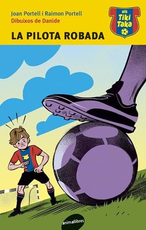 LA PILOTA ROBADA | 9788415975052 | PORTELL, JOAN / PORTELL, RAIMON | Galatea Llibres | Llibreria online de Reus, Tarragona | Comprar llibres en català i castellà online