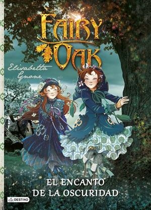 FAIRY OAK. EL ENCANTO DE LA OSCURIDAD | 9788408125075 | GNONE, ELISABETTA | Galatea Llibres | Llibreria online de Reus, Tarragona | Comprar llibres en català i castellà online