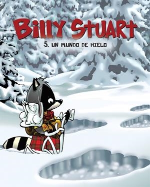 BILLY STUART 5. UN MUNDO DE HIELO | 9788415709633 | M. BERGERON, ALAIN | Galatea Llibres | Librería online de Reus, Tarragona | Comprar libros en catalán y castellano online