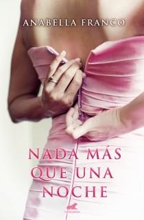 NADA MÁS QUE UNA NOCHE | 9788415420651 | FRANCO, ANABELLA | Galatea Llibres | Llibreria online de Reus, Tarragona | Comprar llibres en català i castellà online