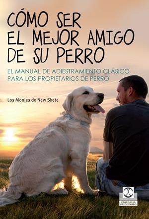 CÓMO SER EL MEJOR AMIGO DE SU PERRO | 9788499104393 | LOS MONJES DE NEW SKETE | Galatea Llibres | Llibreria online de Reus, Tarragona | Comprar llibres en català i castellà online