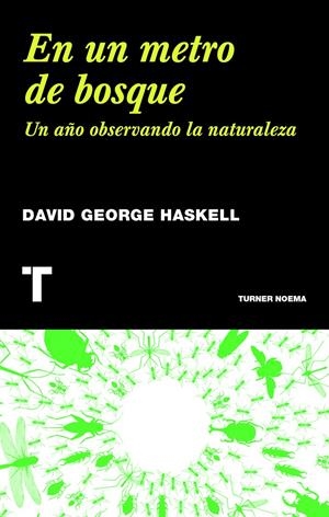 EN UN METRO DE BOSQUE | 9788415832232 | HASKELL, DAVID GEORGE | Galatea Llibres | Librería online de Reus, Tarragona | Comprar libros en catalán y castellano online